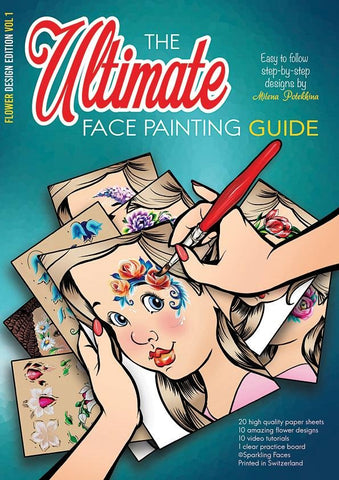 The Ultimate Face Painting Guide Flower Edition Volume 1 by Sparkling Faces