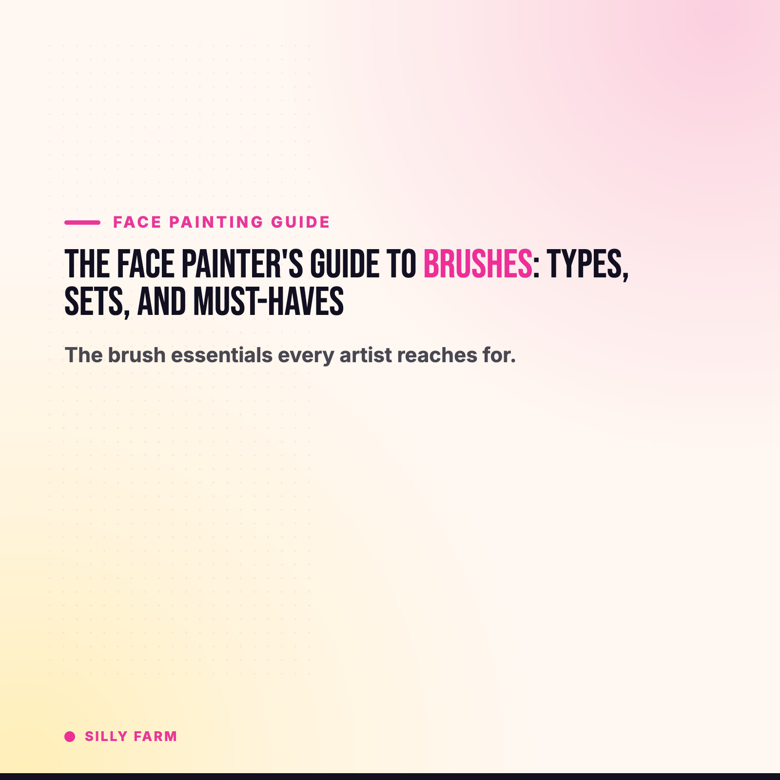 The Face Painter's Guide to Brushes: Types, Sets, and What You Actually Need